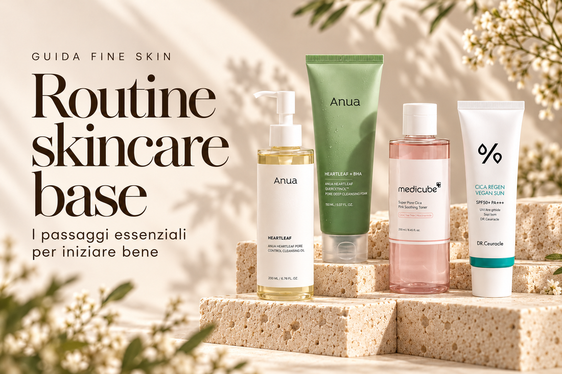 Routine skincare base: i passaggi essenziali per iniziare bene
